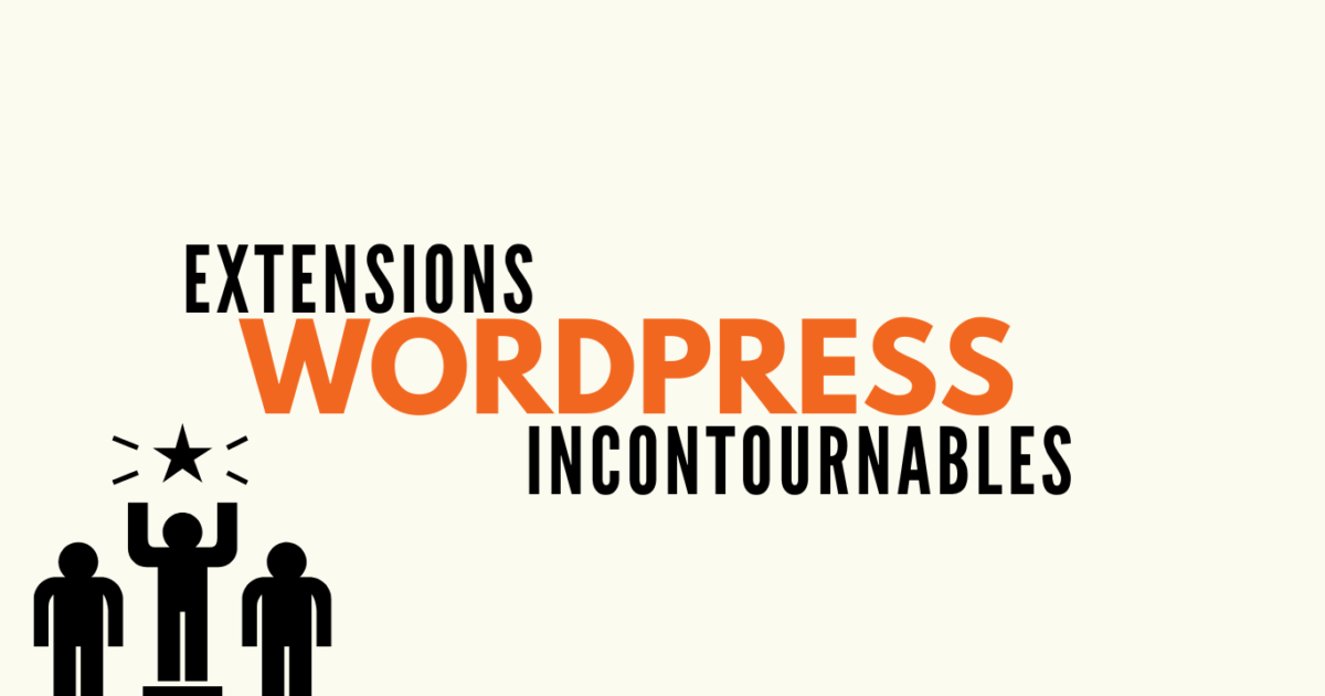 Les meilleures extensions Wordpress